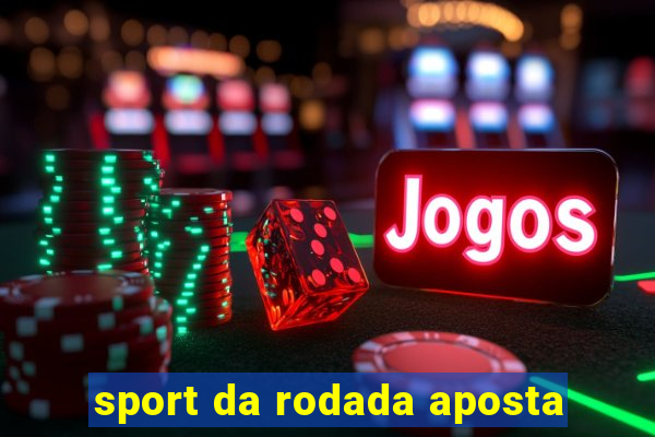 sport da rodada aposta